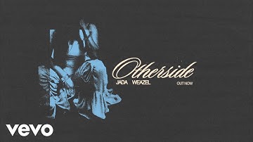 Jada Weazel - Otherside (Official Audio)