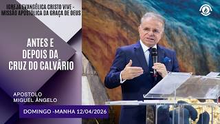 Antes e depois da cruz do Calvário - Domingo - 12/04/2026