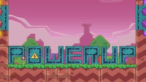 POWER UP  Level 1-8 Walkthrough