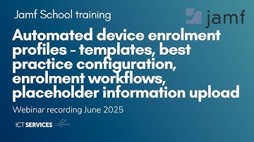 Jamf school training series – Automated device enrolment profiles - Webinar - June 2025