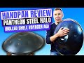 Handpan Review - Pantheon Steel Halo (Rolled Shell Voyager AG)