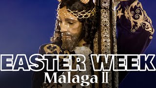 Easter Holy Week Processions in Malaga Semana Santa II