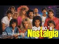 Msicas antigas anos 80 internacional flash back anos 80 the 80s nostalgia