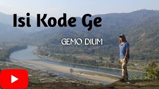 ISI KODE GE | GEMO DIUM | GALO SONGS LYRICS | LIFETIME HIT SONG | A.P. |