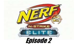 Nerf N-Strike Elite Walkthrough Ep. 2 - Playtime's Over
