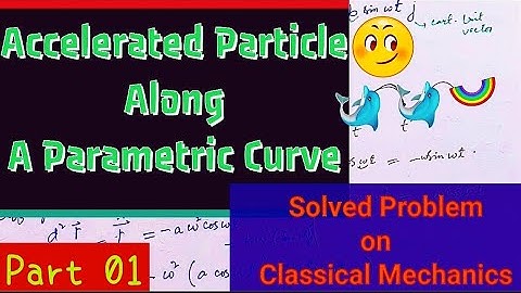 Simple Harmonic Motion along a Sinosoidal Curve | Accelerated Particle along a Parametric Curve