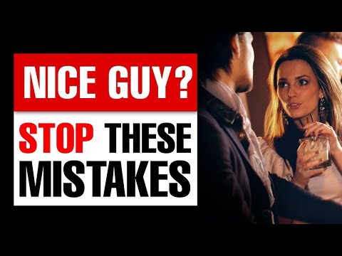 Video: 7 Věcí Nice Guys Do That Girls Mistake pro flirtování