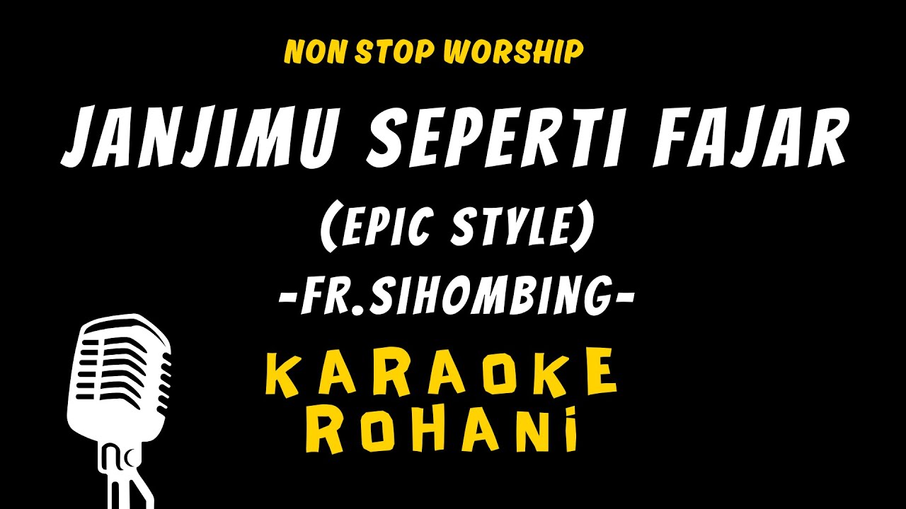 JANJIMU SEPERTI FAJAR KARAOKE (EPIC STYLE) - FRANKY SIHOMBING
