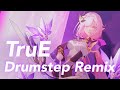 Honkai impact 3rd because of you theme true drumstep remix