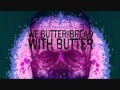 We Butter the Bread with Butter - Krawall und Remmidemmi (beste qualli)