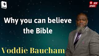 Why you can believe the Bible - Voddie Baucham Message