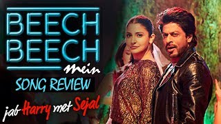 Jab harry met sejal: ‘beech beech mein’ song review!