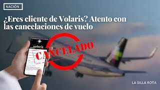 Eres cliente de Volaris Atento con las cancelaciones de vuelo