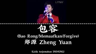 包容 | Bao Rong | Memaafkan | Forgive – 郑源 Zheng Yuan (Lirik terjemahan IND/ENG)