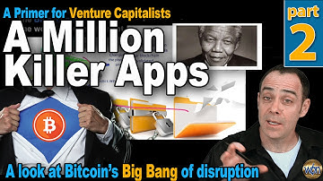 Bitcoin 101 - A Million Killer Apps - Part 2 - Blockchains, The WWL & A Global Shared History