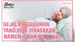 Gejala Keguguran yang Bisa Dirasakan Namun Tak Disadari - Durasi: 1.47. 