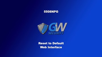 GW Security GW5508NPG - Reset to Default (Web Interface)