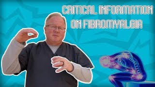 Critical Information on Fibromyalgia