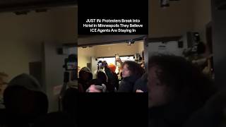 JUST IN: Protesters Break Into Hotel in Minneapolis They Believe ICE Agents Are Staying In