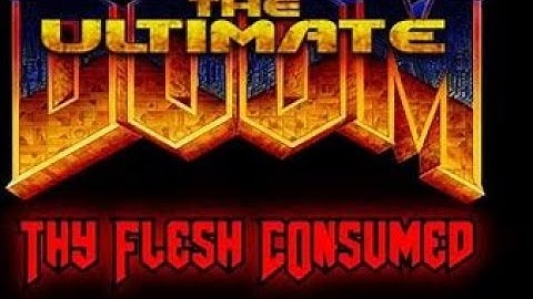 The Ultimate Doom: Thy Flesh Consumed Part 8 - And Hell Followed