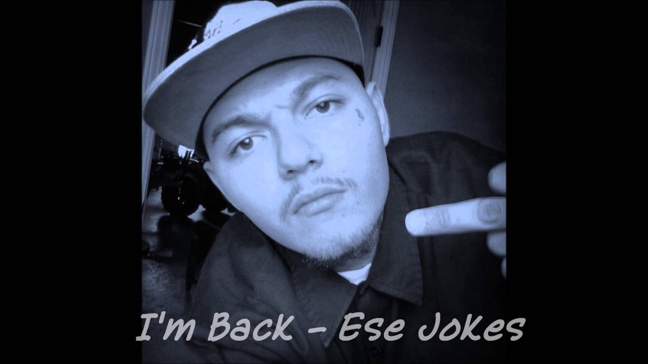 I'm Back   Ese Jokes