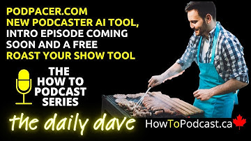 Podpacer.com, New Podcaster AI Tool Episode Coming Soon and A Free Roast Your Show Tool