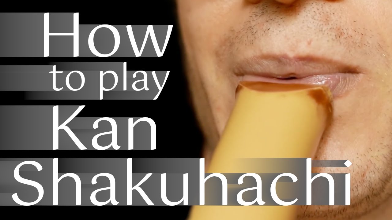 Kan How to play the higher sound of the shakuhachi Japanese bamboo flute by Josen (Jon Kypros