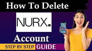 How To delete Nurx Account Online Email, Phone