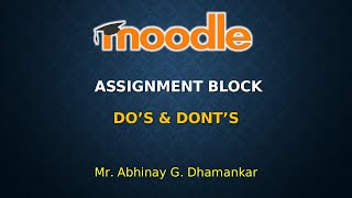 Moodle | Assignment Block | Do's & Dont's