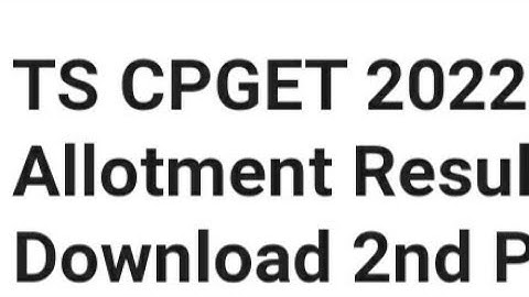 TS CPGET 2022 SEAT ALLOTMENT RESULT FOR SECOND PHASE RELEASED DATE OUT, LATEST NEWS