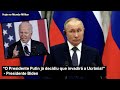 “O Presidente Putin já decidiu que invadirá a Ucrânia!”, Presidente Biden