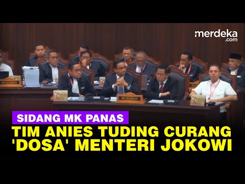 Sidang MK Panas! Timnas AMIN Blak-blakan &#39;Dosa&#39; Menteri-Menteri Jokowi, Pemilu Curang
