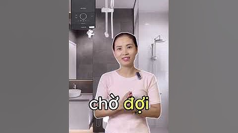 BÌNH NƯỚC NÓNG GIÁN TIẾP HAY TRỰC TIẾP . CÁI NÀO NGON HƠN