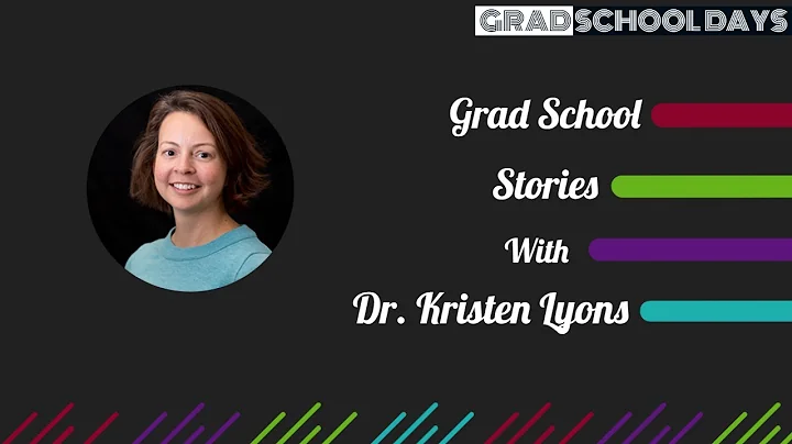 Grad School Stories with Dr. Kristen Lyons