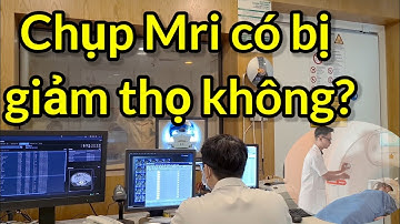 Chụp MRI có giảm tuổi thọ không?