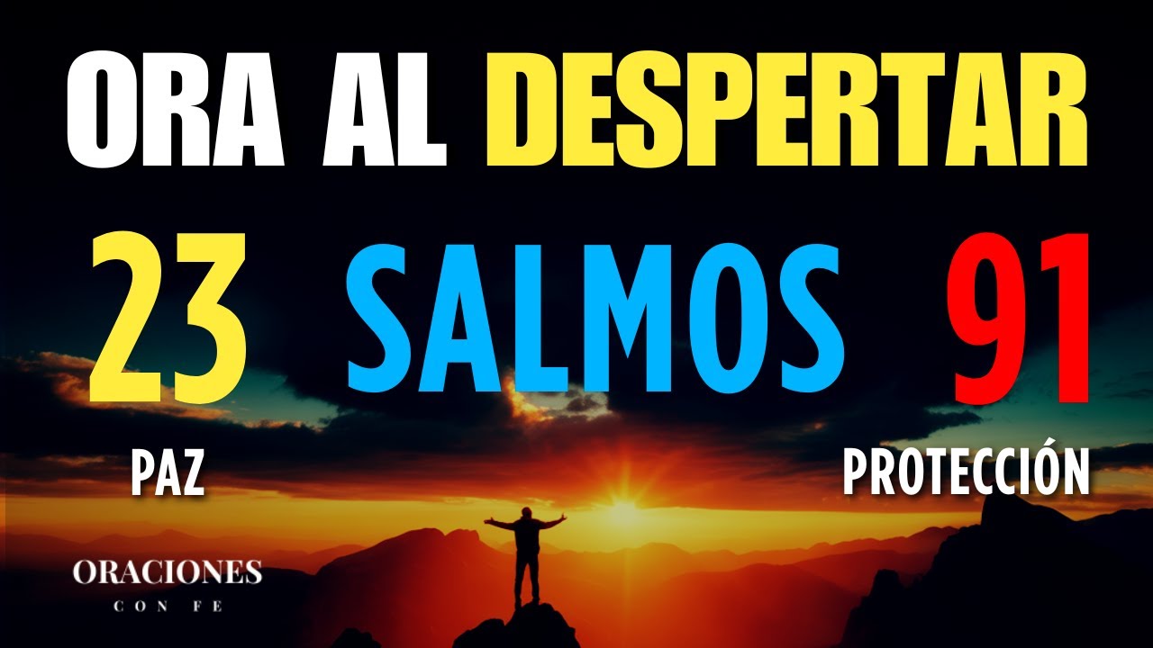 Salmo 23 y 91 🙏 La Oración Más Poderosa para Comenzar tu Día con Protección y Paz