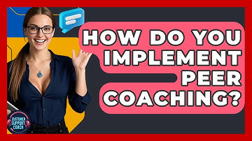 How Do You Implement Peer Coaching? - Customer Support Coach