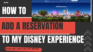 How to link a reservation to your My Disney Experience account