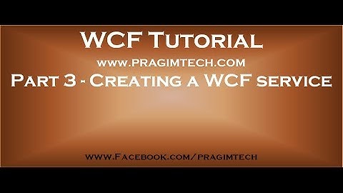 Part 3   Creating a wcf service