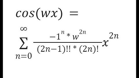 cos(wx) Taylor Maclaurin SERIESSUM LINEST POLYNOMIAL REGRESSION FACTDOUBLE Google Sheets or Excel