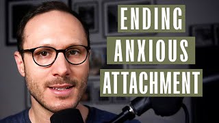 A Man's Guide To: Anxious Attachment