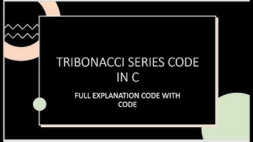 c code for tribonacci series in hindi, full explanation of code on code collection
