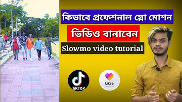 Slowmo video Editing |  how to make slow motion video Tik Tok Likee App | Slowmo video kivabe banabo