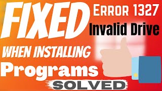Fix Error 1327 Invalid Drive When Installing Programs ( Quick Step )