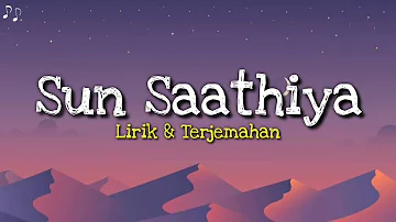 Sun Saathiya Lirik & Terjemahan Indonesia |ABCD 2