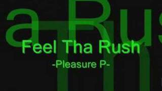 Feel Tha Rush -Pleasure P- Resimi