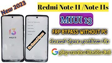 Redmi note 11 Frp Bypass latest Security 2023 || Second Space And google play service problem ||