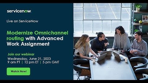 Modernize Omnichannel routing with Advanced Work Assignment