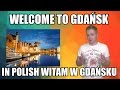 Welcome to Gdańsk - in Polish Witam w Gdańsku