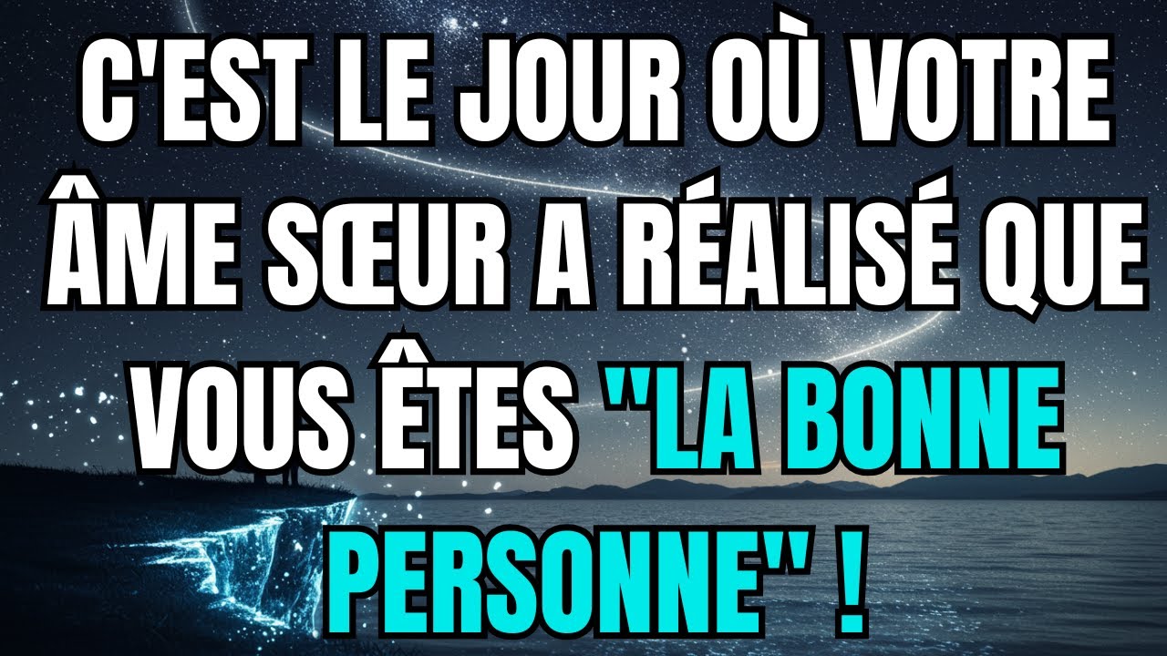 Les anges disent que C'est le jour où votre âme sœur a réalisé que vous êtes 